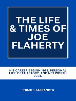 cover image of THE LIFE AND TIMES OF JOE FLAHERTY